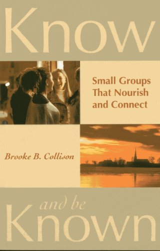 9781566993357: Know and Be Known: Small Groups That Nourish and Connect