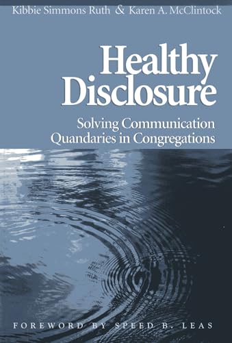 Imagen de archivo de Healthy Disclosure: Solving Communication Quandaries in Congregations a la venta por AwesomeBooks