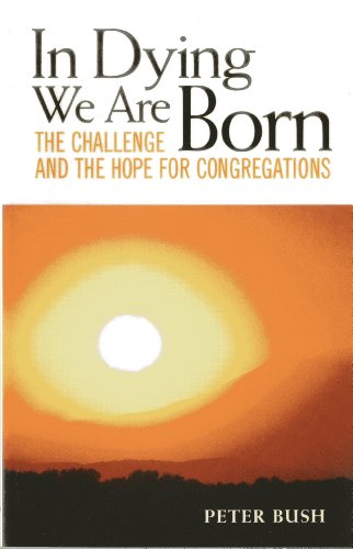 Beispielbild fr In Dying We Are Born: The Challenge and the Hope for Congregations zum Verkauf von Ergodebooks