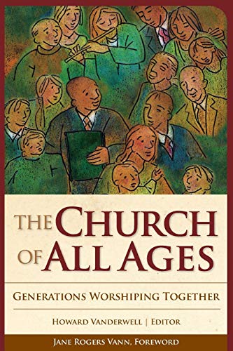 Beispielbild fr The Church of All Ages: Generations Worshiping Together (Vital Worship, Healthy Congregations) zum Verkauf von HPB-Ruby