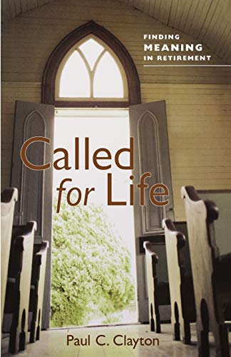 Imagen de archivo de Called for Life : Finding Meaning in Retirement a la venta por Better World Books