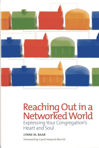 Stock image for Reaching Out in a Networked World: Expressing Your Congregation's Heart and Soul for sale by The Maryland Book Bank