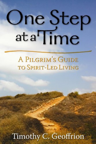 Beispielbild fr One Step at a Time: A Pilgrim's Guide to Spirit-Led Living zum Verkauf von Best and Fastest Books