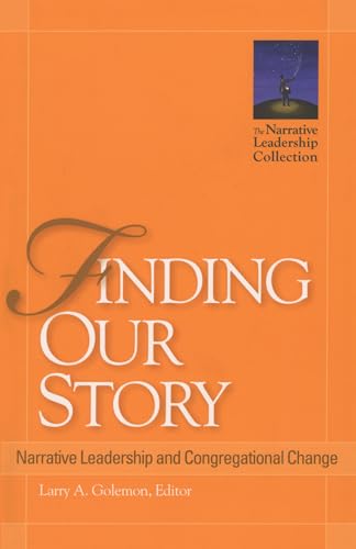 Beispielbild fr Finding Our Story : Narrative Leadership and Congregational Change zum Verkauf von Better World Books