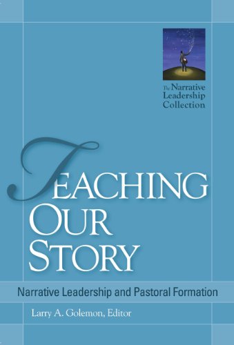 9781566993777: Teaching Our Story: Narrative Leadership and Pastoral Formation (Narrative Leadership Collection)