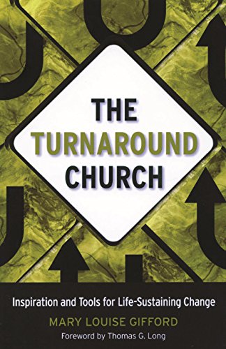 Imagen de archivo de The Turnaround Church: Inspiration and Tools for Life-Sustaining Change a la venta por Wonder Book