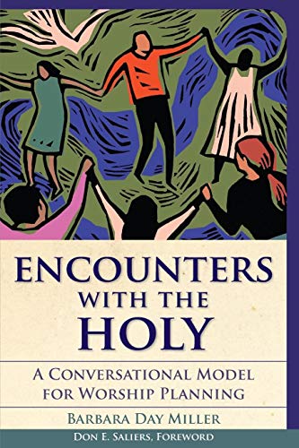 Beispielbild fr Encounters with the Holy : A Conversational Model for Worship Planning zum Verkauf von Better World Books