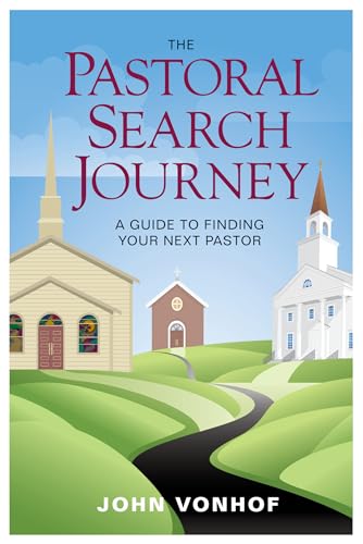 Beispielbild fr The Pastoral Search Journey: A Guide to Finding Your Next Pastor zum Verkauf von Ergodebooks