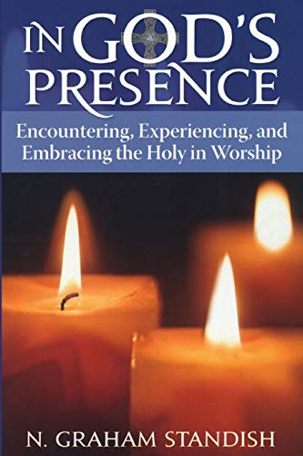 Imagen de archivo de In Gods Presence: Encountering, Experiencing, and Embracing the Holy in Worship a la venta por Goodwill of Colorado