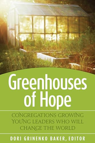 9781566994095: Greenhouses of Hope: Congregations Growing Young Leaders Who Will Change the World