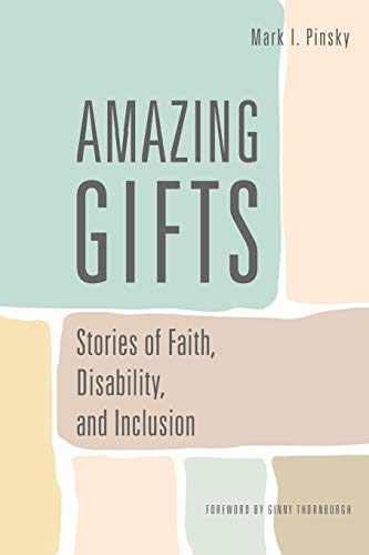 Stock image for Amazing Gifts : Stories of Faith, Disability, and Inclusion for sale by Better World Books