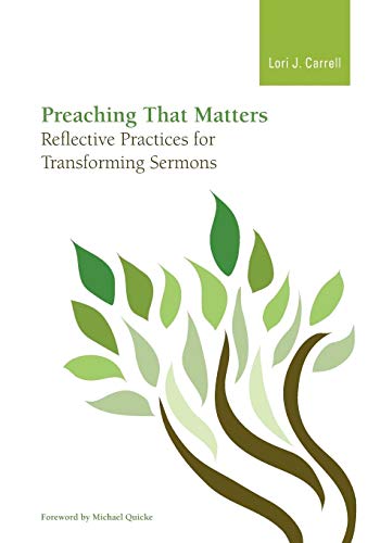 Stock image for Preaching that Matters: Reflective Practices for Transforming Sermons for sale by BooksRun