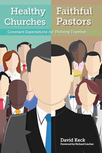 Stock image for Healthy Churches, Faithful Pastors: Covenant Expectations for Thriving Together for sale by Chiron Media