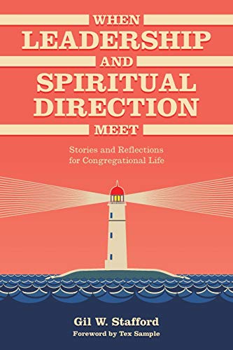 Stock image for When Leadership and Spiritual Direction Meet: Stories and Reflections for Congregational Life for sale by Chiron Media