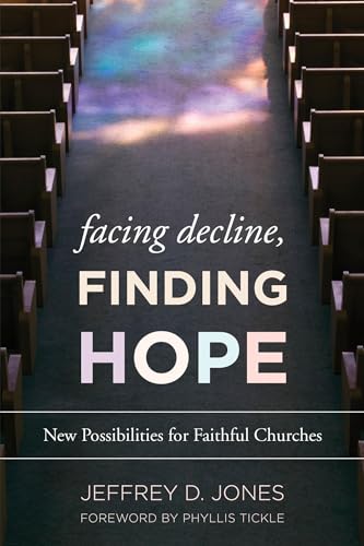 Stock image for Facing Decline, Finding Hope New Possibilities for Faithful Churches for sale by PBShop.store US