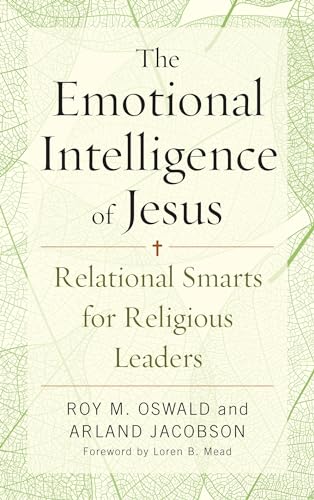 Stock image for The Emotional Intelligence of Jesus: Relational Smarts for Religious Leaders for sale by HPB-Movies