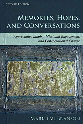 9781566997836: Memories, Hopes, and Conversations: Appreciative Inquiry, Missional Engagement, and Congregational Change