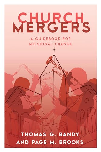 Beispielbild fr Church Mergers : A Guidebook for Missional Change zum Verkauf von Better World Books