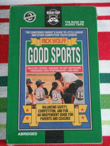 Good Sports: The Concerned Parent's Guide to Little League and Other Competitive Youth Sports (9781567030310) by Wolff, Rick