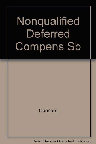 Nonqualified deferred compensation answer book: Forms & checklists (The Panel answer book series) (9781567063691) by Barry K. Downey; Michael P. Connors