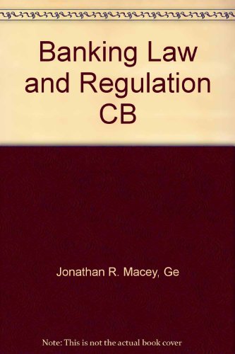 Banking Law and Regulation (9781567065183) by Macey, Jonathan R.; Miller, Geoffrey P.