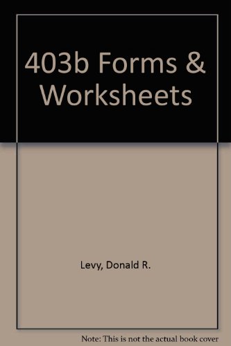 403b Forms & Worksheets (9781567067446) by Levy, Donald R.