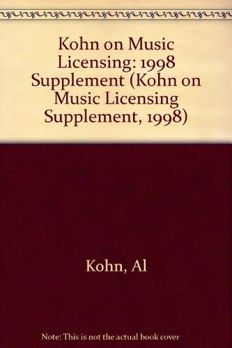 Stock image for Kohn on Music Licensing: 1998 Supplement (Kohn on Music Licensing Supplement, 1998) for sale by Anderson Book