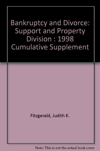 Beispielbild fr Bankruptcy and Divorce: Support and Property Division : 1998 Cumulative Supplement zum Verkauf von Wonder Book