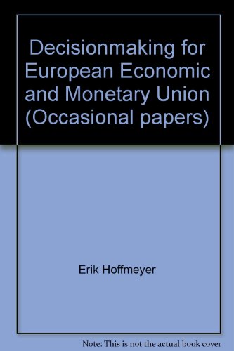 Decisionmaking for European Economic and Monetary Union (Occasional papers)