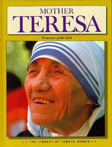 9781567110340: Mother Teresa: Protector of the Sick (The Library of Famous Women)