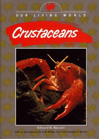 9781567110463: Crustaceans (Our Living World)