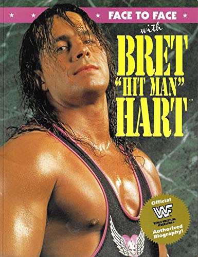 Face to Face With Bret "Hit Man" Hart (Official World Wrestling Federation) (9781567110708) by Ricciuti, Edward R.