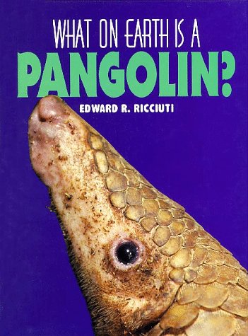 Stock image for What on Earth Is a Pangolin? for sale by Better World Books