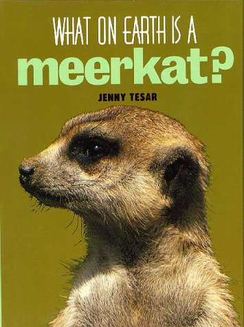 Beispielbild fr What on Earth Is a Meerkat? zum Verkauf von Library House Internet Sales