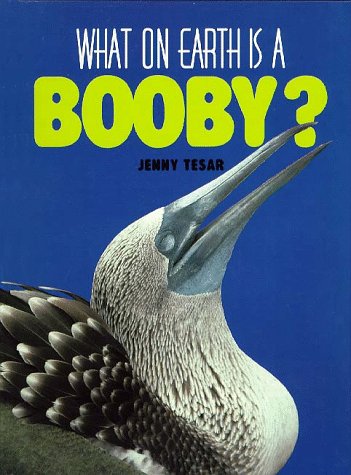 Beispielbild fr What on Earth Is a Booby? zum Verkauf von Better World Books