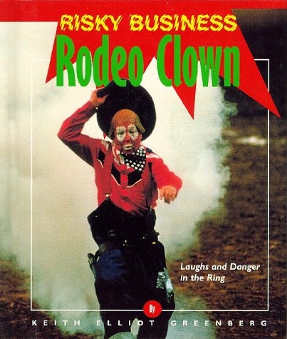 Beispielbild fr Rodeo Clown : Laughs and Danger in the Ring zum Verkauf von Better World Books