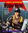 Imagen de archivo de Window Washer: At Work Above the Clouds (Risky Business) a la venta por Ergodebooks