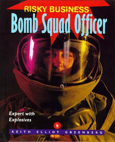 9781567111552: Risky Business - Bomb Squad Officer