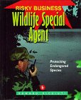 9781567111606: Wildlife Special Agent: Protecting Endangered Species (Risky Business)
