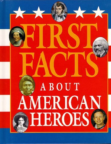 Imagen de archivo de First Facts about American Heroes a la venta por Better World Books