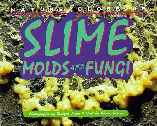 Stock image for Slime, Molds and Fungi (Nature Close-Up) for sale by Firefly Bookstore