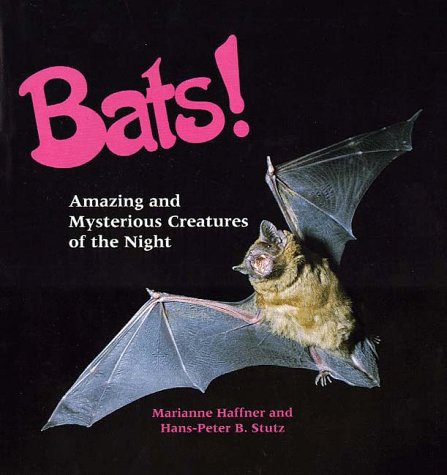 Beispielbild fr Bats! : Amazing and Mysterious Creatures of the Night zum Verkauf von Better World Books: West