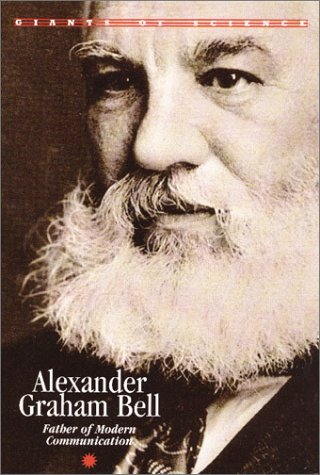 Stock image for Alexander Graham Bell : Father of Modern Communication for sale by Better World Books: West