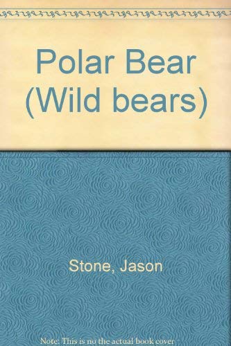 Stock image for Wild Bears - Polar Bear for sale by Ergodebooks