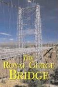 9781567113525: The Royal Gorge Bridge (Building World Landmarks)