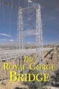 Stock image for Royal Gorge Bridge for sale by Better World Books: West