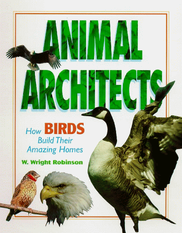 Stock image for How Birds Build Their Amazing Homes for sale by Better World Books