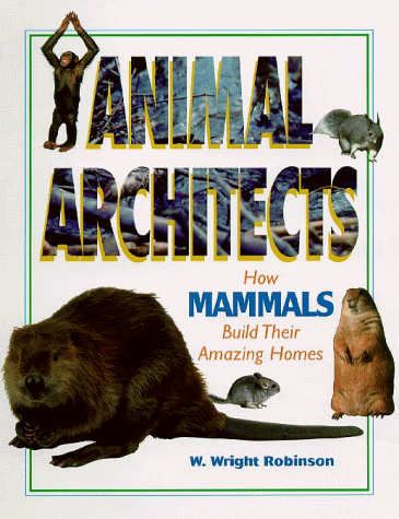 Beispielbild fr How Mammals Build Their Amazing Homes zum Verkauf von Better World Books