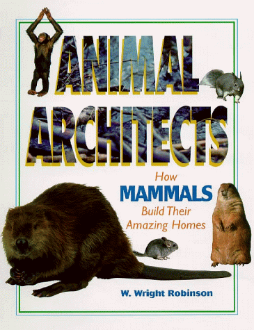 Stock image for How Mammals Build Their Amazing Homes for sale by Better World Books