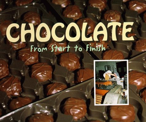 Stock image for Chocolate : From Start to Finish for sale by Better World Books